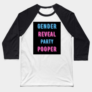 Gender Reveal Party Pooper Baseball T-Shirt